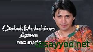 Otabek Madrahimov - Azizam