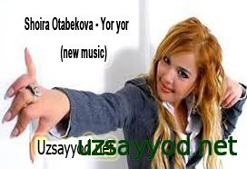 Shoira Otabekova - Yor yor (new music)