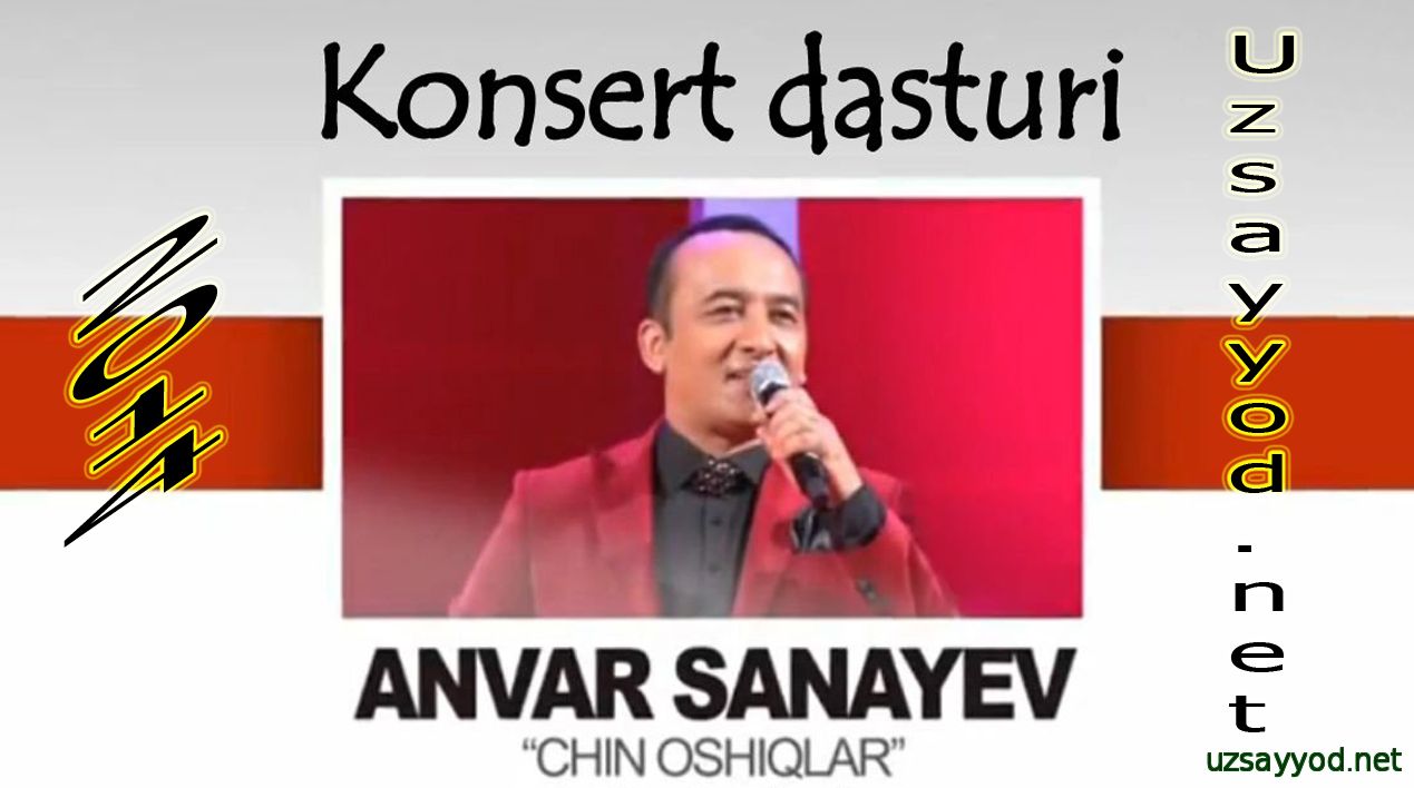 Anvar Sanayev-Chin oshiqlar konsert dasturi (2014)